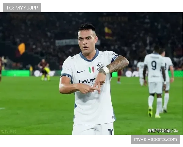 劳塔罗与迪巴拉的进攻效率差异：战术角色如何影响终结表现